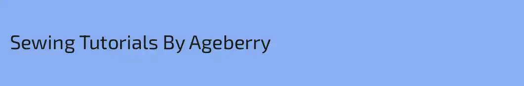 Sewing Tutorials By Ageberry